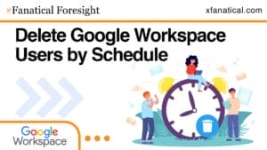 Delete Google Workspace Users By Schedule
