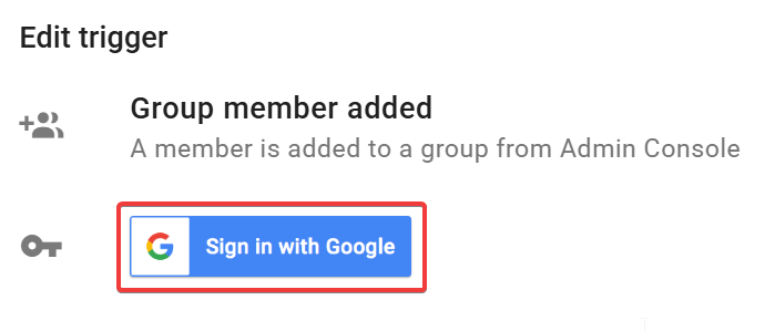 Edit trigger screen of Google member added trigger with Sign in with Google button.