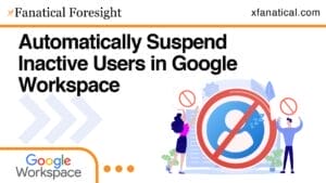 Automatically Suspend Inactive Users in Google Workspace