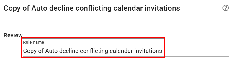 The rule review screen to customize rule name for auto decline conflicting calendar invitations rule setup in xFanatical Foresight