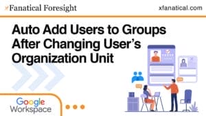 Auto Add Users To Groups After Changing User’s Organization Unit