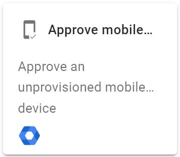 In the Select an action screen, select Approve mobile device action