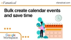  Bulk Create Calendar Events and Save Time