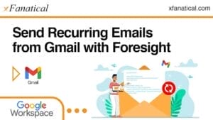 Send Recurring Emails from Gmail with Foresight