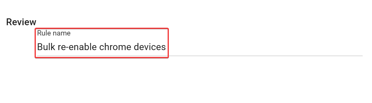 Bulk re-enables chrome devices rule review screen