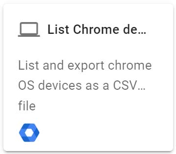 On the Select an action screen, click the List Chrome devices action