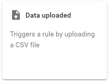 In the Select a trigger screen, click Data Uploaded trigger