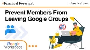 Prevent Members from leaving Google Groups