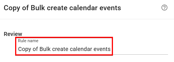 The rule review screen to customize the default rule name when creating bulk create calendar events automation
