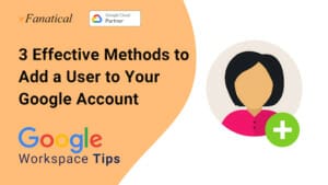 Methods to Add A User to Your Google Account