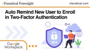 Auto Remind New User to Enroll in Two-Factor Authentication
