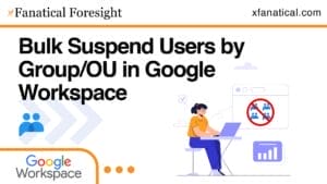 Bulk Suspend Users by Group/OU in Google Workspace