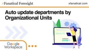 Auto update departments by Organizational Units