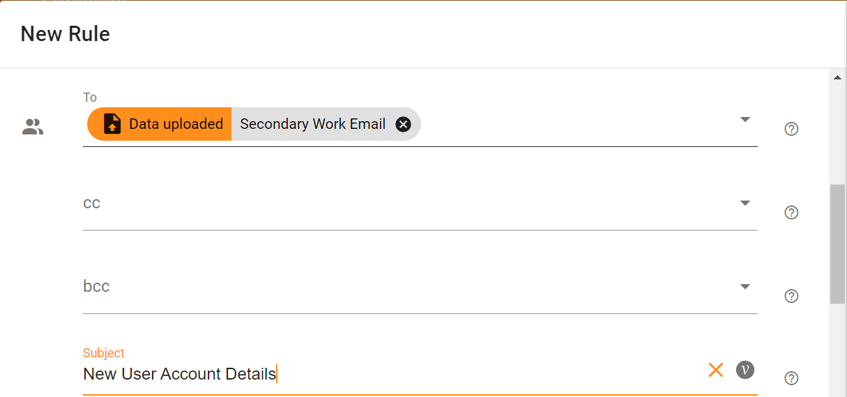 Select Secondary Work Email in the To field. Provide a subject like New User Account Details in the Subject field
