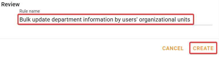 In the Review page, provide rule name and create Bulk update department information by user's organizational units rule.