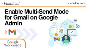 How-to-Enable-Multi-Send-Mode-for-Gmail-on-Google-Admin