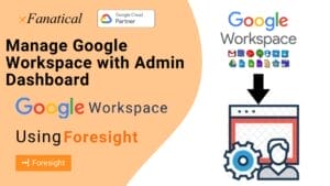 Manage google workspace with admin dashboard