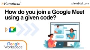 How-do-you-join-a-Google-Meet-using-a-given-code