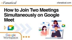 How-to-Join-Two-Meetings-Simultaneously-on-Google-Meet