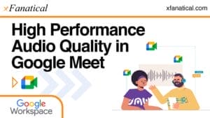 High-Performance-Audio-Quality-in-Google-Meet