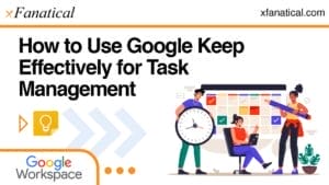 How to Use Google Keep Effectively for Task Management