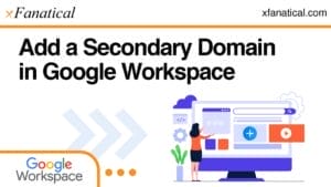How-to-Add-a-Secondary-Domain-in-Google-Workspace