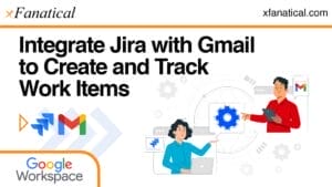 How-to-Integrate-Jira-with-Gmail-to-Create-and-Track-Work-Items