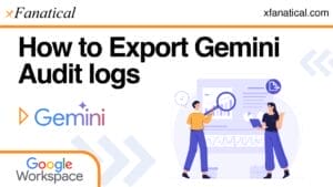 How-to-Export-Gemini-Audit-logs