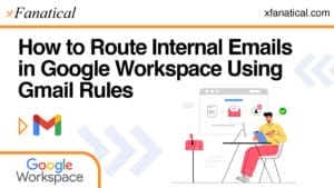 How-to-Route-Internal-Emails-in-Google-Workspace-Using-Gmail-Rules