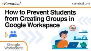 How-to-Prevent-Students-from-Creating-Groups-in-Google-Workspace