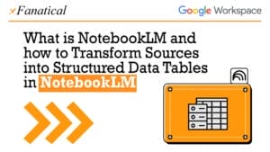 What-Is-NotebookLM-And-How-To-Transform-Sources-Into-Structured-Data-Tables-In-NotebookLM